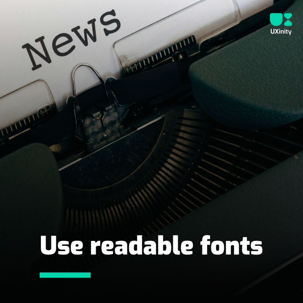 Use Readable Fonts
